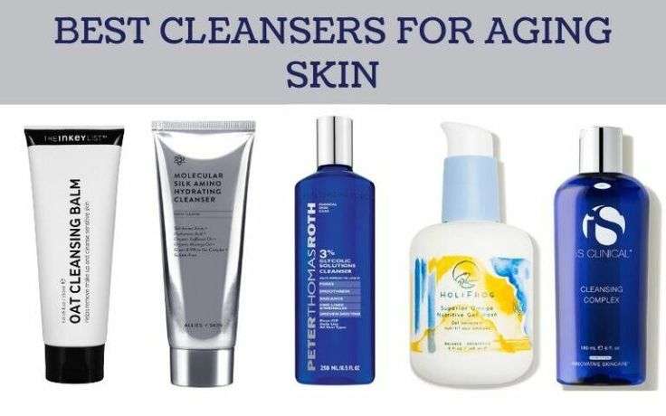 10 Best Cleansers For Aging Skin