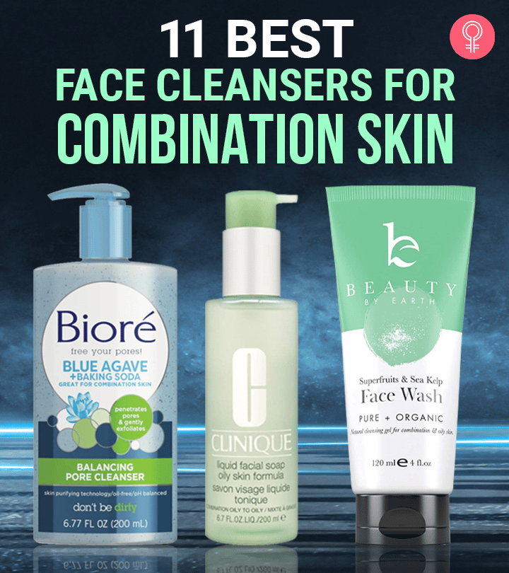 11 Best Face Cleansers For Combination Skin