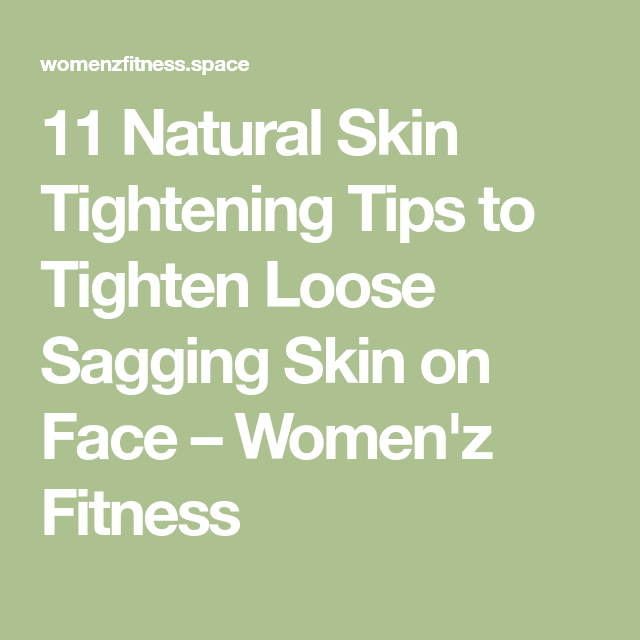 11 Natural Skin Tightening Tips to Tighten Loose Sagging Skin on Face ...