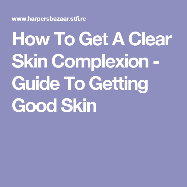 11 Ways To Keep Your Skin Complexion Clear