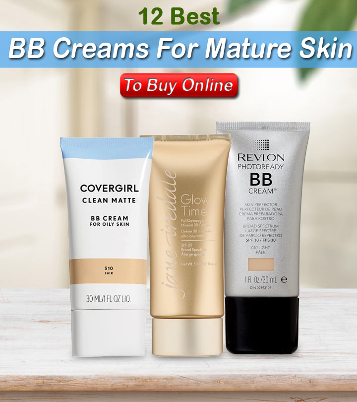 12 Best BB Creams For Mature Skin To Buy Online In 2020
