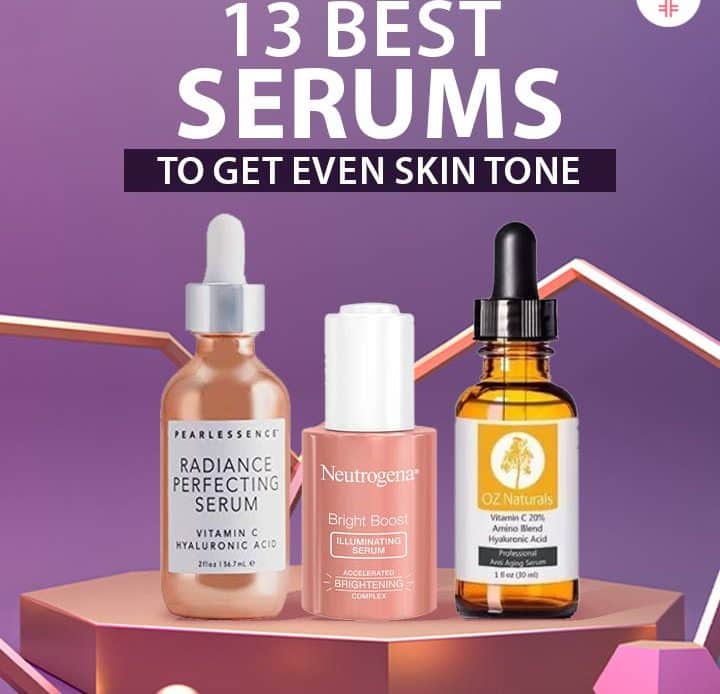 13 Best Serums To Even Skin Tone  2022 Reviews With A Complete Guide