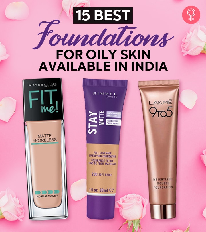 15 Best Foundations For Oily Skin In India â 2022 Update (With Reviews)