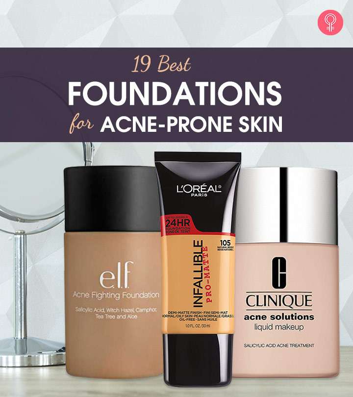 19 Best Foundations For Acne