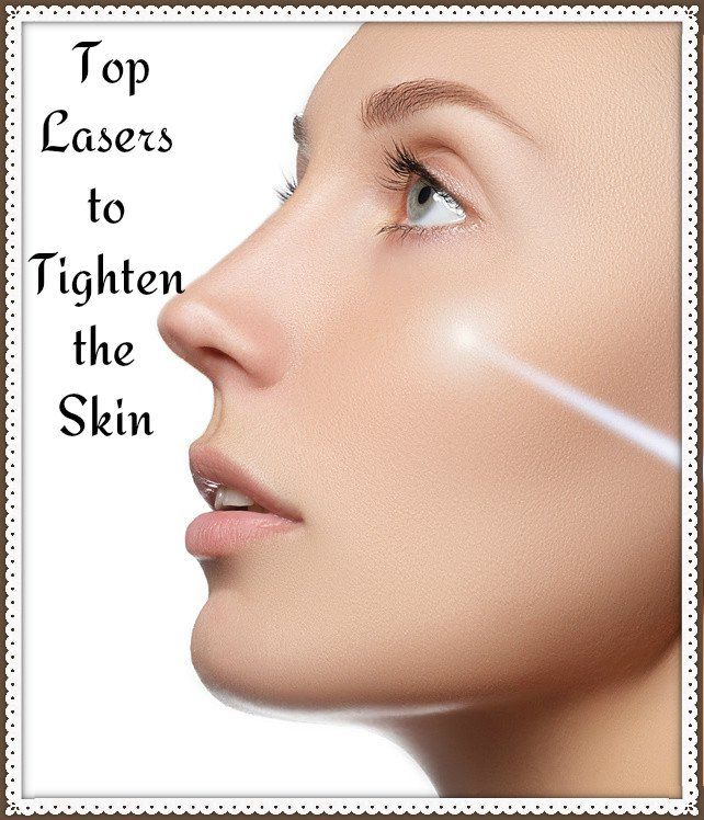 3 Best Tightening Lasers to Reduce Loose Skin and Wrinkles
