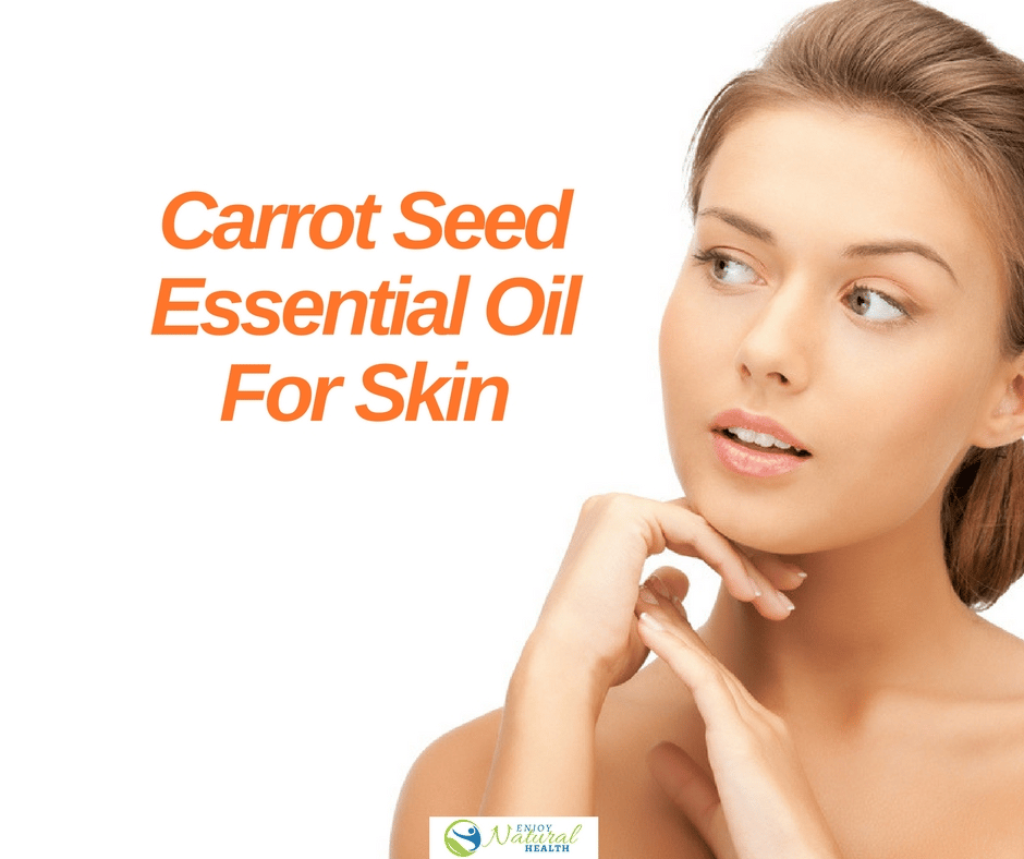 4 Incredible Benefits of Carrot Seed Essential Oil For Skin