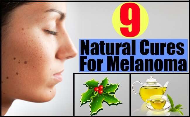 9 Natural Cures For Melanoma  Natural Home Remedies ...