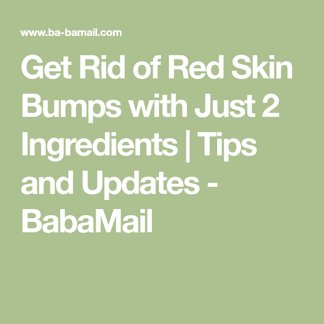 Get Rid of Red Skin Bumps with Just 2 Ingredients