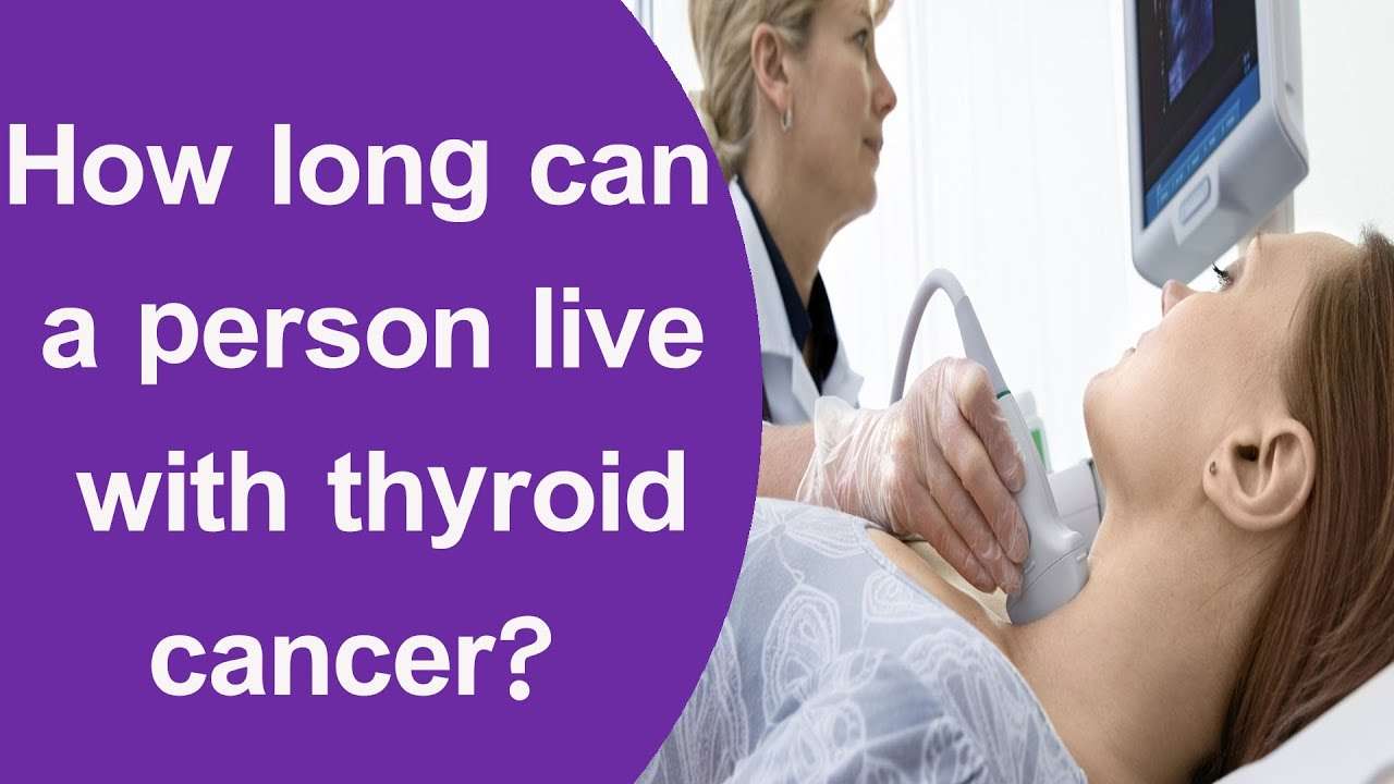How long can a person live with thyroid cancer?