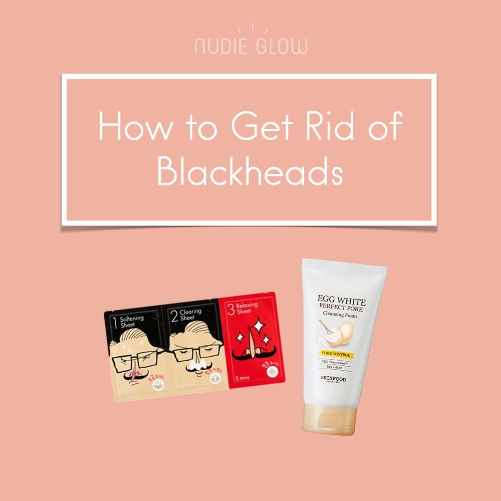 How to Get Rid of Blackheads Fast, the K