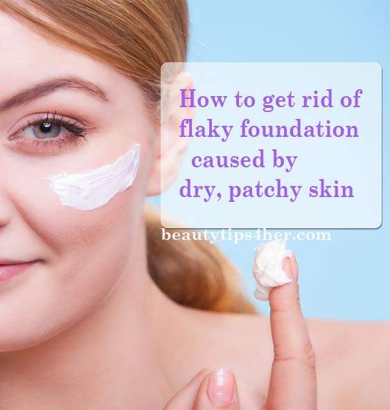 How to Get Rid of Flaky Skin, Dry Patches for Perfect Foundation ...