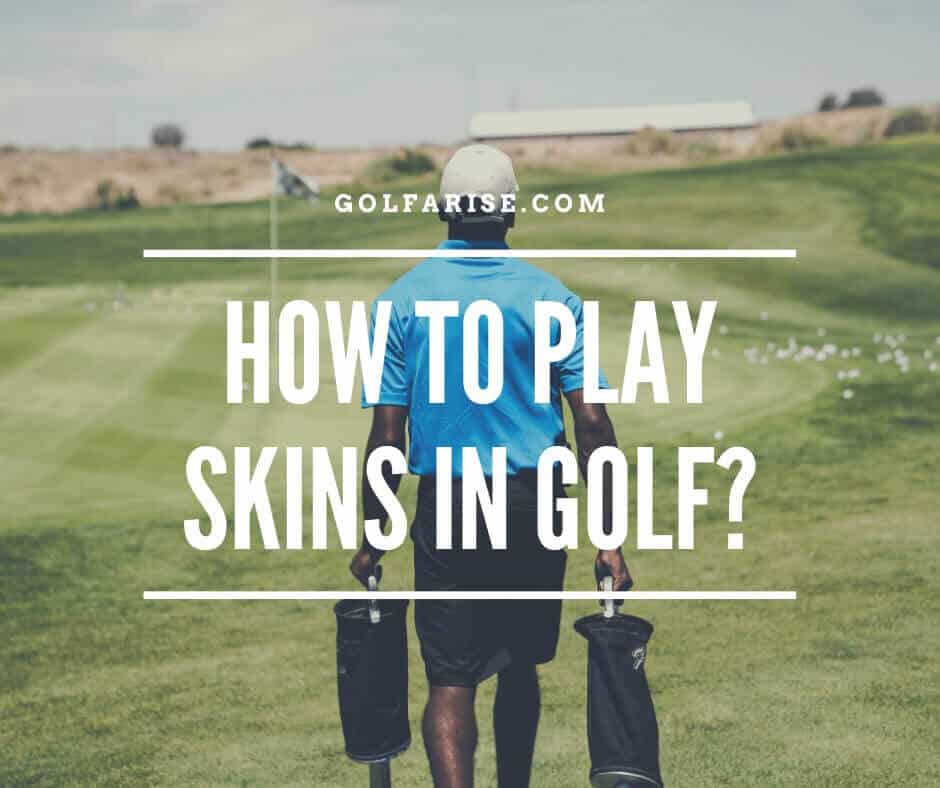 How To Play Skins In Golf?