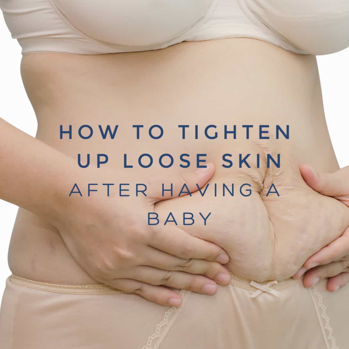 How to Tighten Loose Skin After Pregnancy