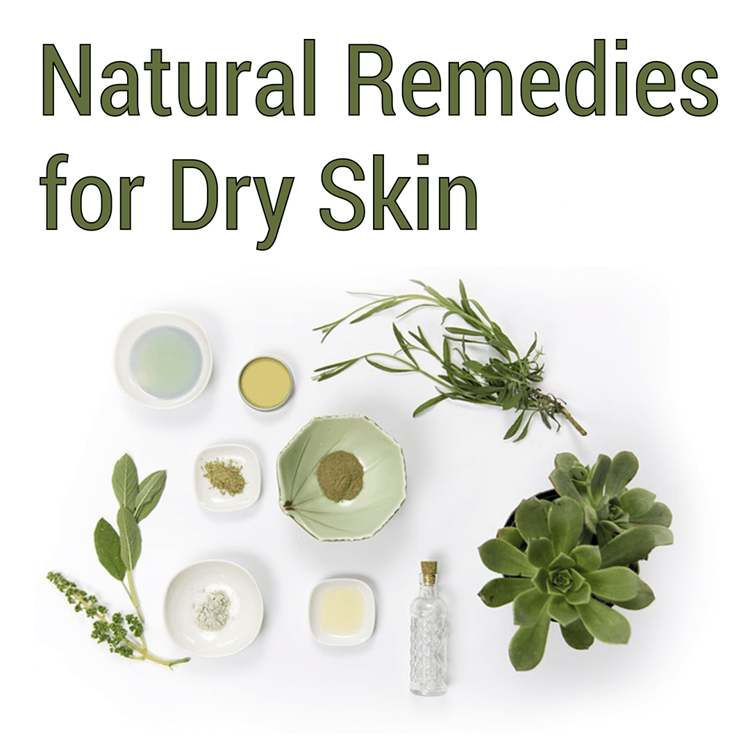 Natural Remedies for Dry Skin
