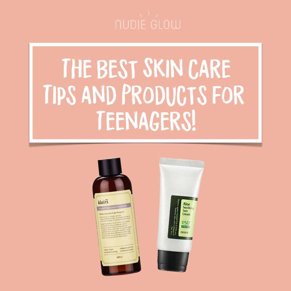 Skin Care for Teens: What Products to Use and the Best Tips To Start ...