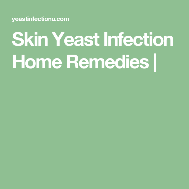 Skin Yeast Infection Home Remedies