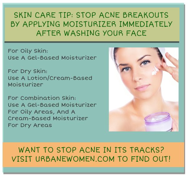 Stop Acne Breakouts By Applying Moisturizer Immediately After Washing ...