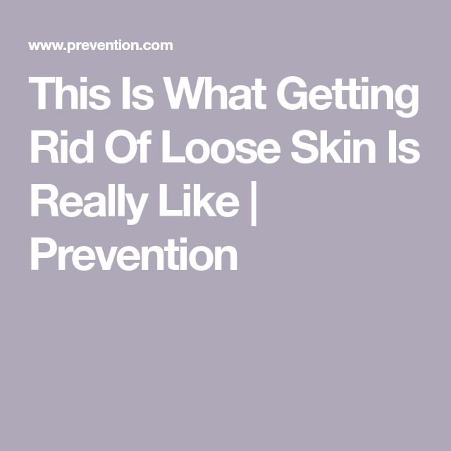 This Is What Getting Rid Of Loose Skin Is Really Like