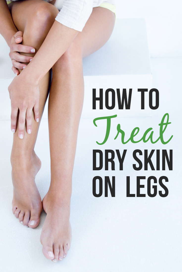 What Causes &  How to Treat Dry Skin on Legs : Skin Care Tips