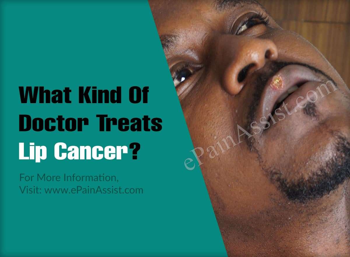 What Kind Of Doctor Treats Lip Cancer?